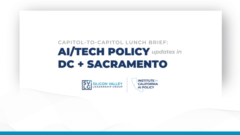 SVLG Hosts Capitol to Capitol Lunch Brief on AI Policy Across D.C. and Sacramento